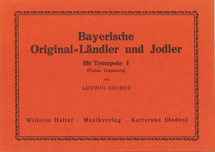 Bayrische Original Ländler und Jodler <br /> TROMPETE
