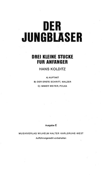 Drei kleine Stücke für Anfänger <br /> Auftakt / Der erste Schritt / Immer weiter <br /> DER JUNGBLÄSER - Ausgabe E