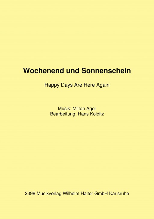 Wochenend und Sonnenschein (Happy days are here again)