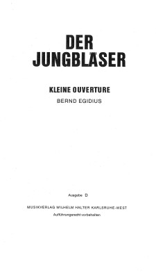 Kleine Ouverture <br /> Kleine Ouvertüre <br /> DER JUNGBLÄSER - Ausgabe D