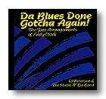 Da Blues done gotcha again!